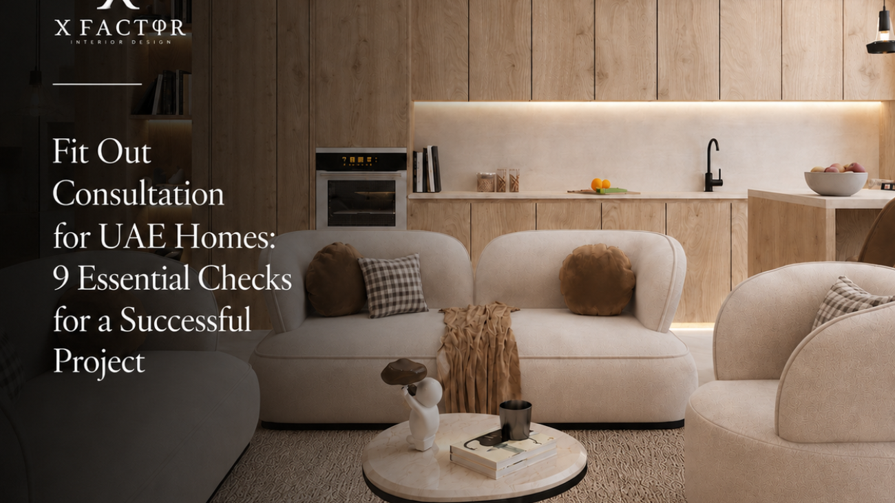 Fit Out Consultation for UAE Homes by X Factor Designs