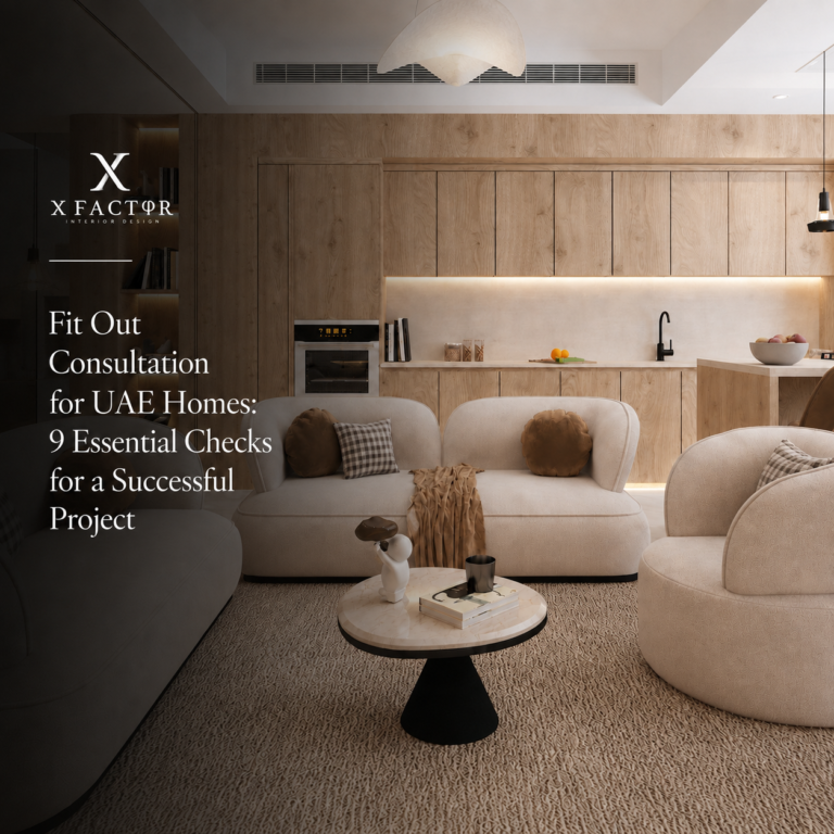 Fit Out Consultation for UAE Homes by X Factor Designs