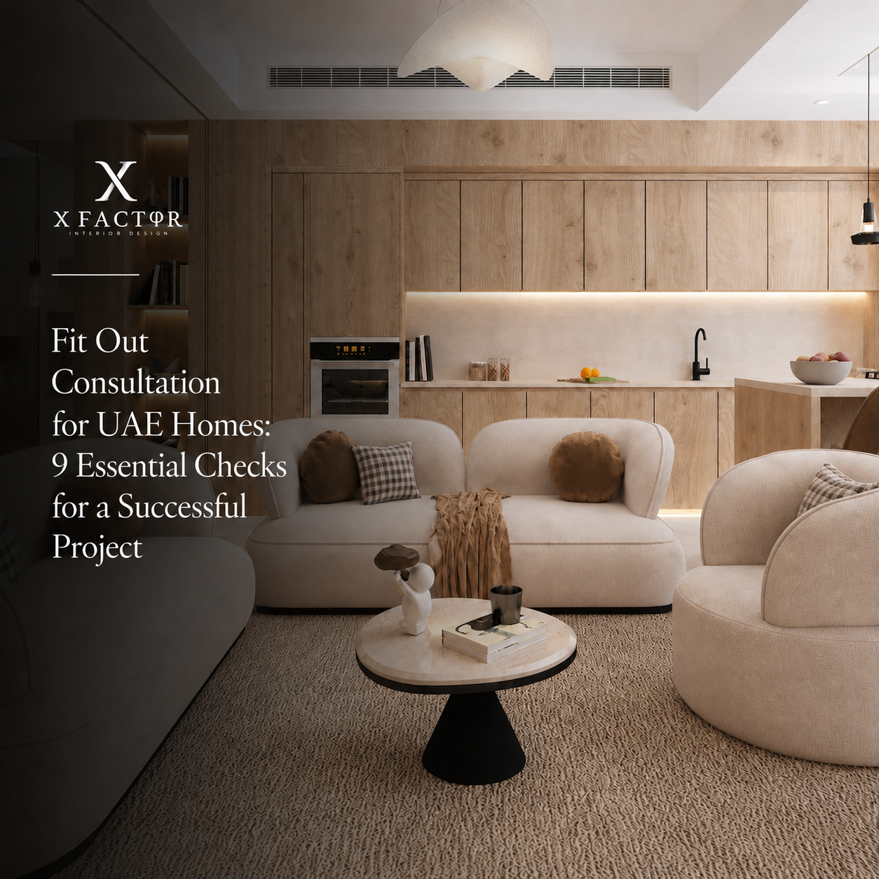 Fit Out Consultation for UAE Homes by X Factor Designs